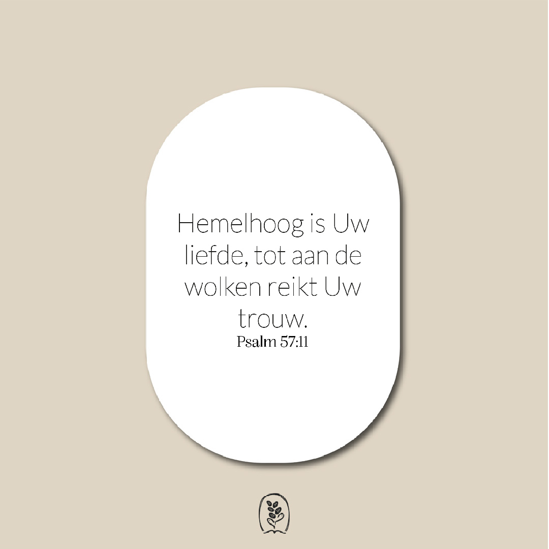 Psalm 57 11 bijbelteksten dagelijksebroodkruimels