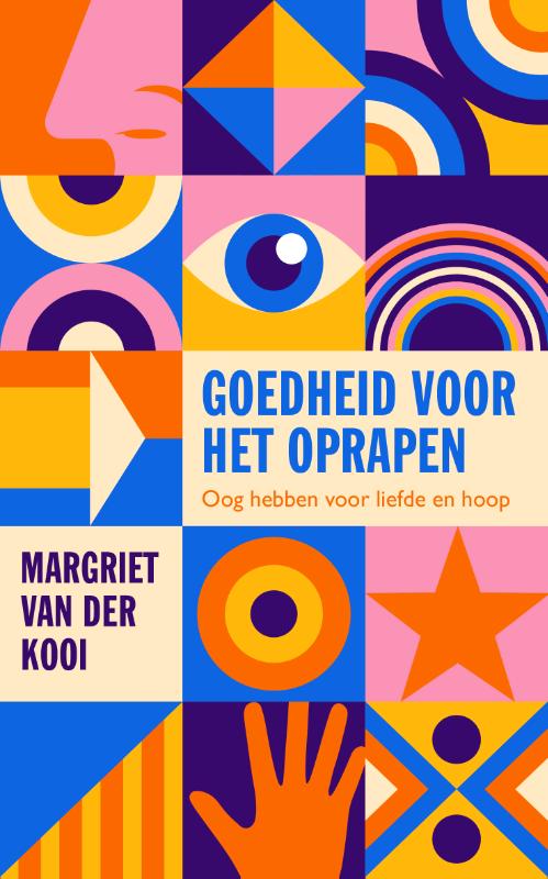 Goedheid voor het Oprapen - Margriet van der Kooi-Dijkstra - Boeken ...