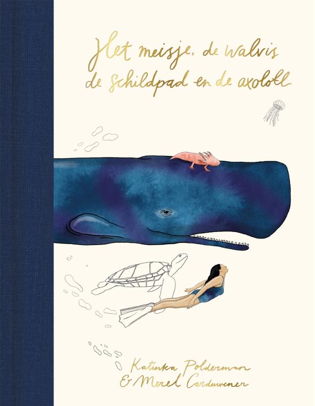 Het Meisje, de Walvis, de Schildpad en de Axolotl - Katinka Polderman ...