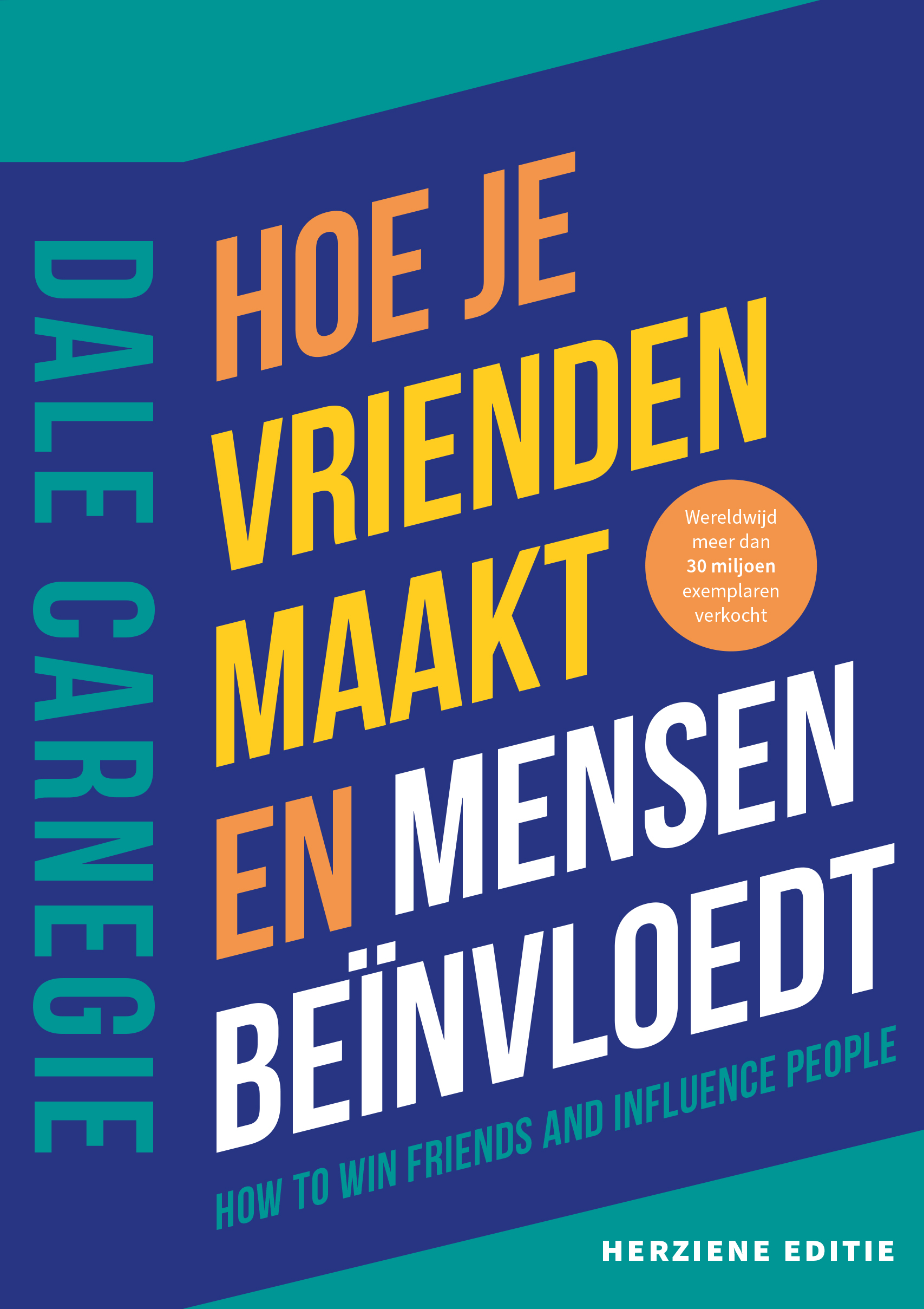 Hoe Je Vrienden Maakt en Mensen Beïnvloedt - Dale Carnegie - Boeken ...