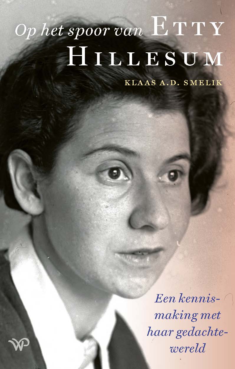 Op het Spoor van Etty Hillesum - Klaas A.D. Smelik - Boeken ...