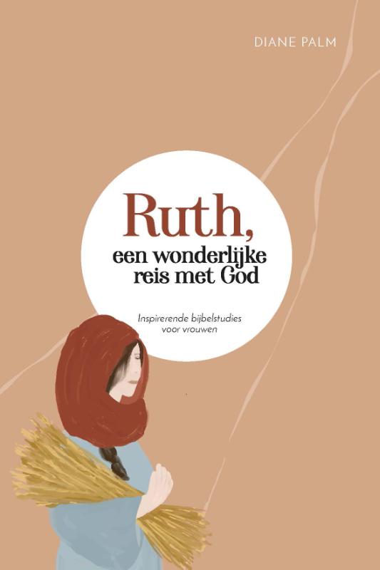 Ruth, een Wonderlijke Reis met God - Diane Palm - Boeken ...