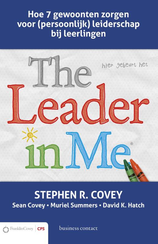 The Leader in Me - Sean Covey, Stephen R. Covey, Muriel Summers, David ...