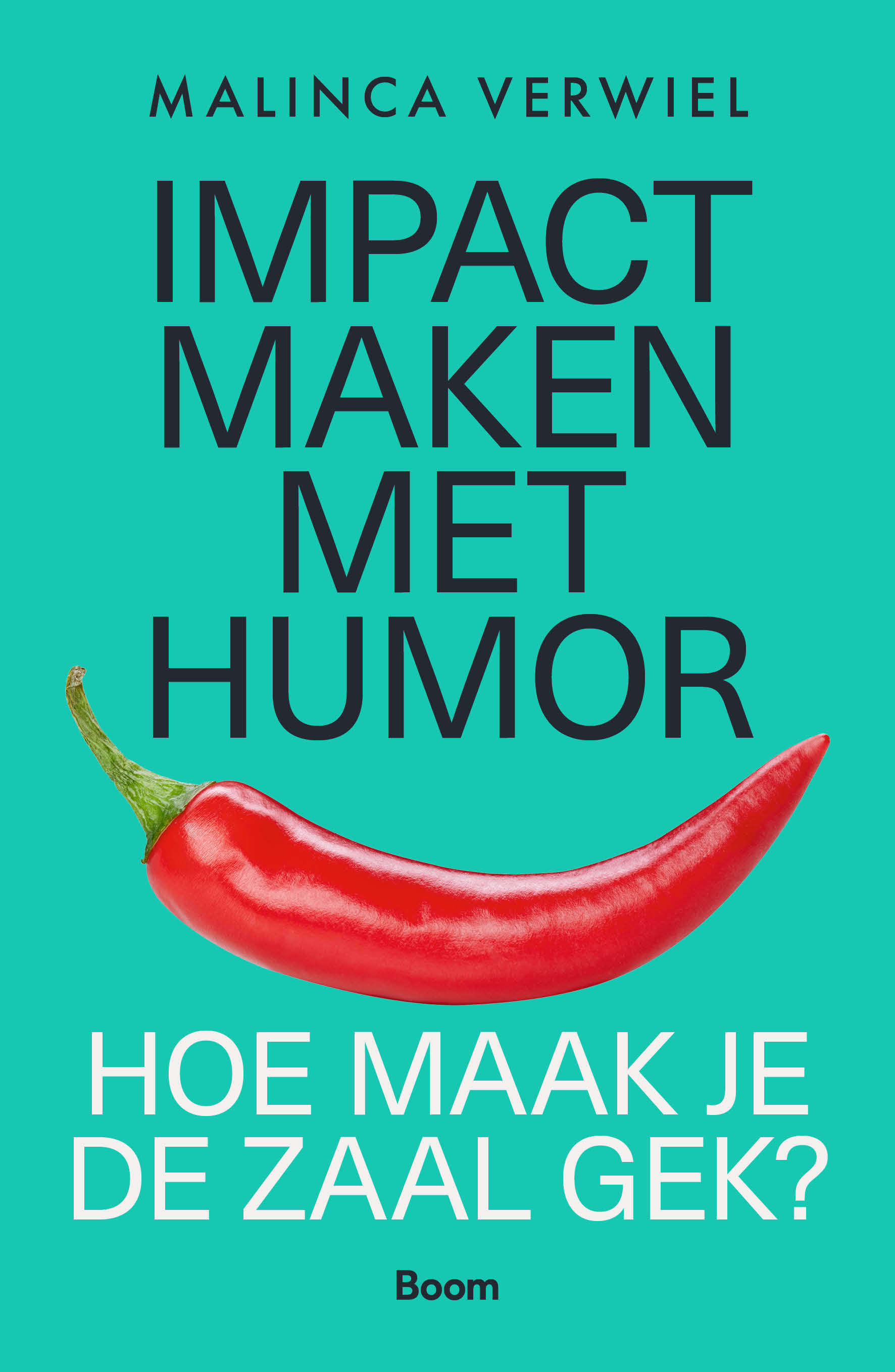 Impact Maken met Humor - Malinca Verwiel - Boeken - DagelijkseBroodkruimels