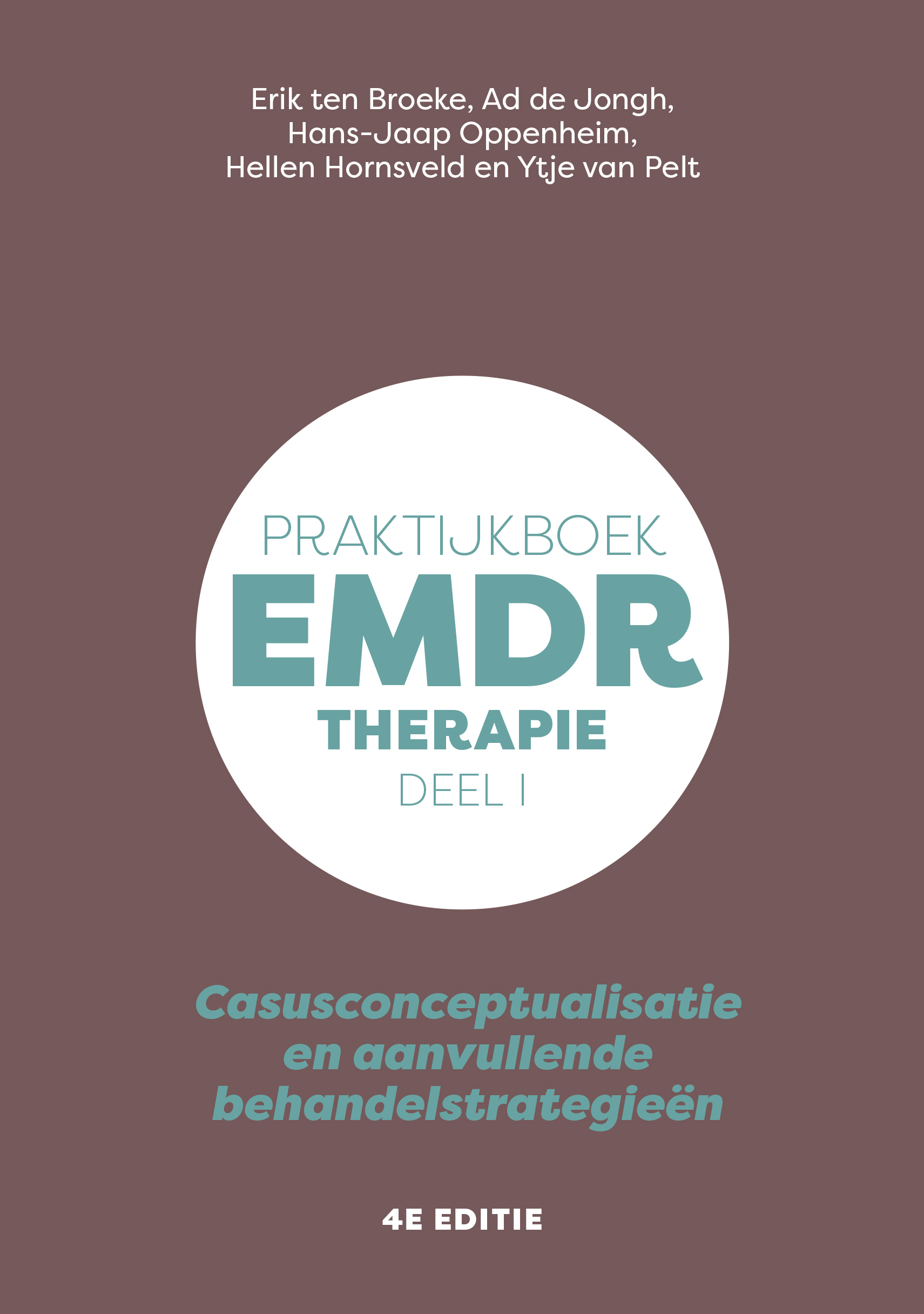 Emdr Praktijkboek - Ytje van Pelt, Erik ten Broeke, Ad de Jongh, Hans ...