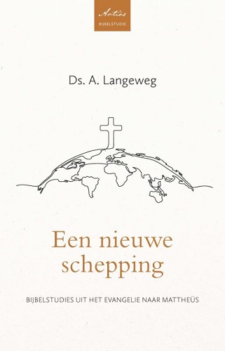 Artios Bijbelstudies een Nieuwe Schepping