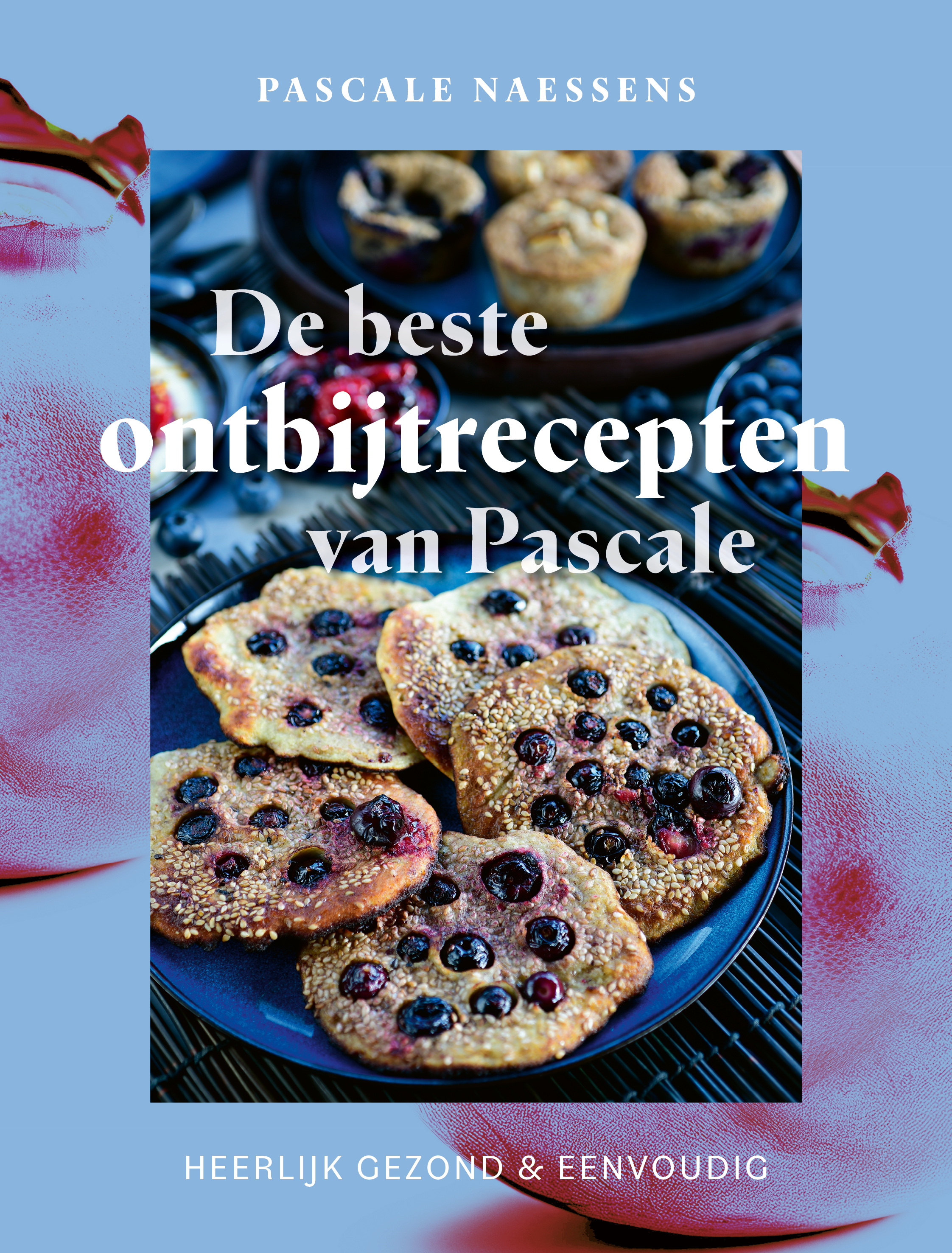 De Beste Ontbijtrecepten van Pascale
