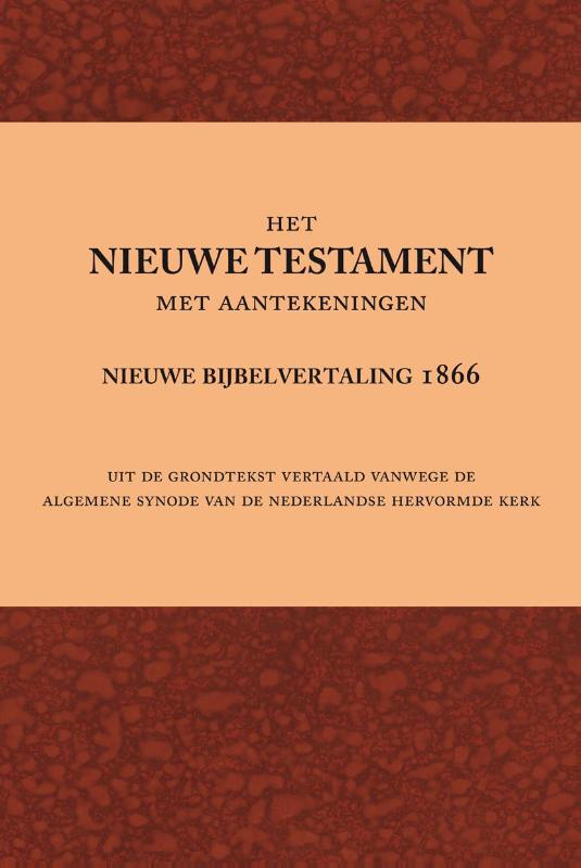 Het Nieuwe Testament met Aantekeningen