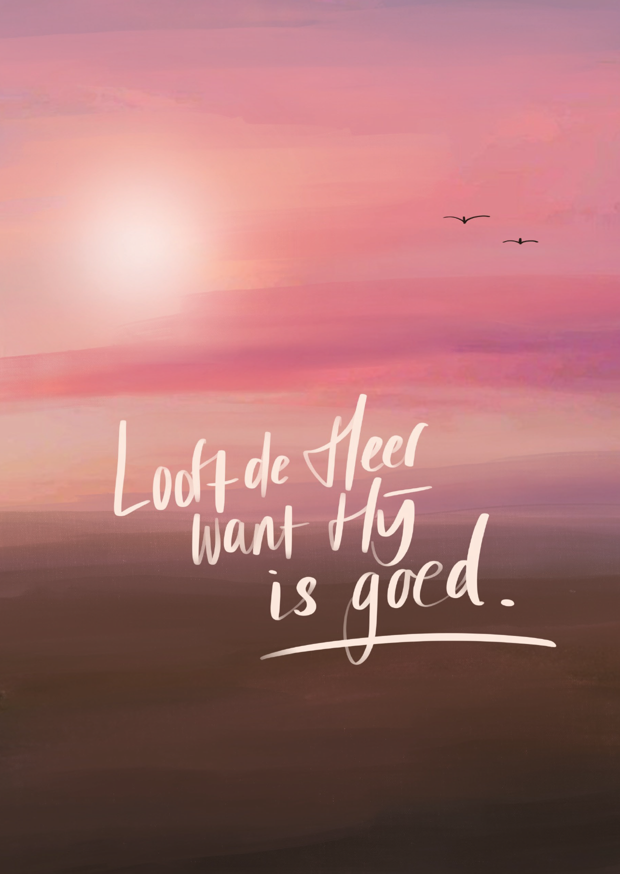 Kaart - Looft de Heer Want Hij is Goed