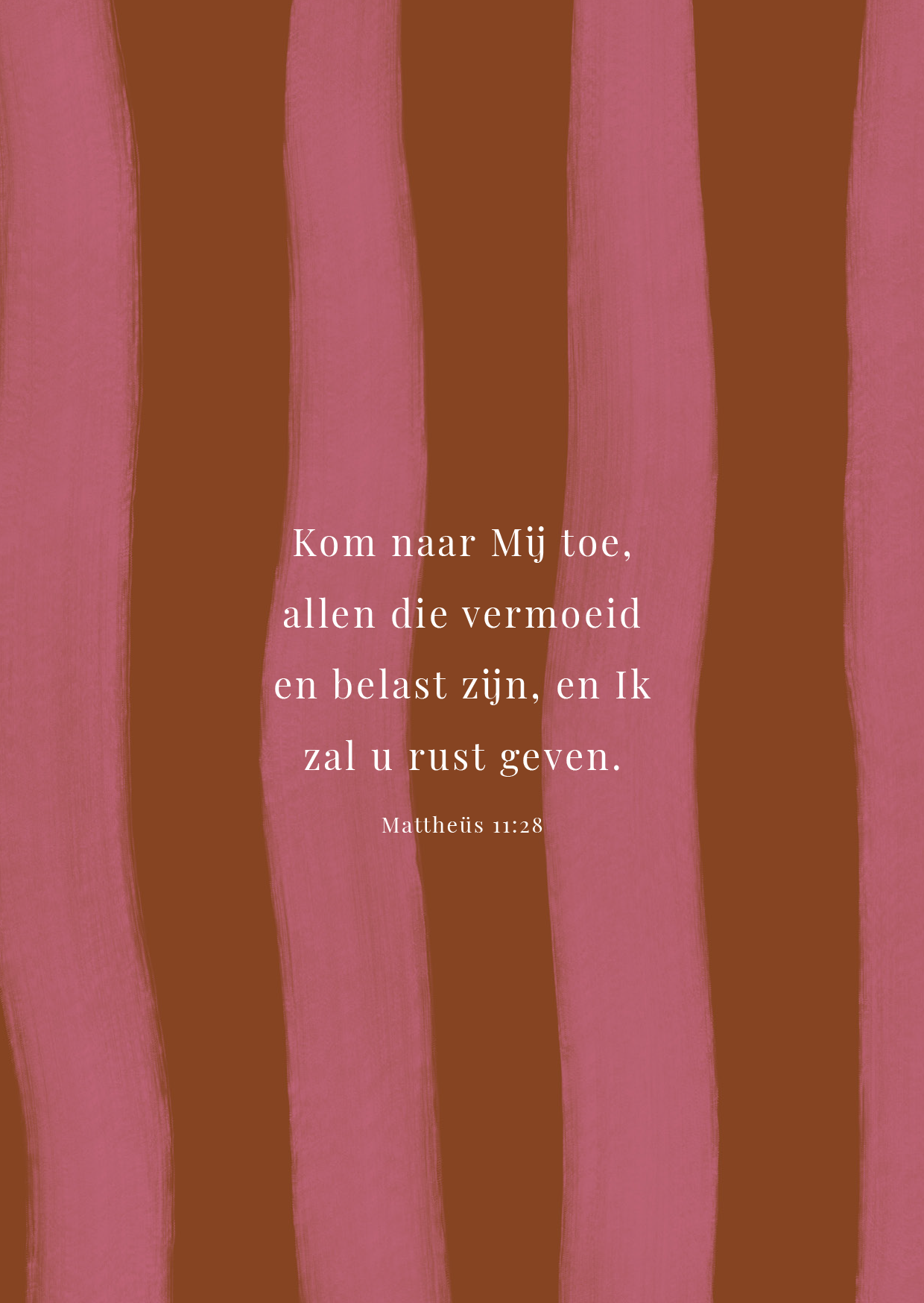 Kaart - Mattheüs 11:28 - Kom Naar Mij Toe, Allen Die Vermoeid en Belast Zijn