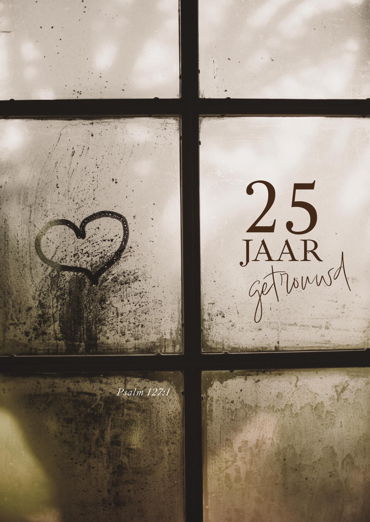 Kaart - Psalm 127:1 - 25 Jaar Getrouwd