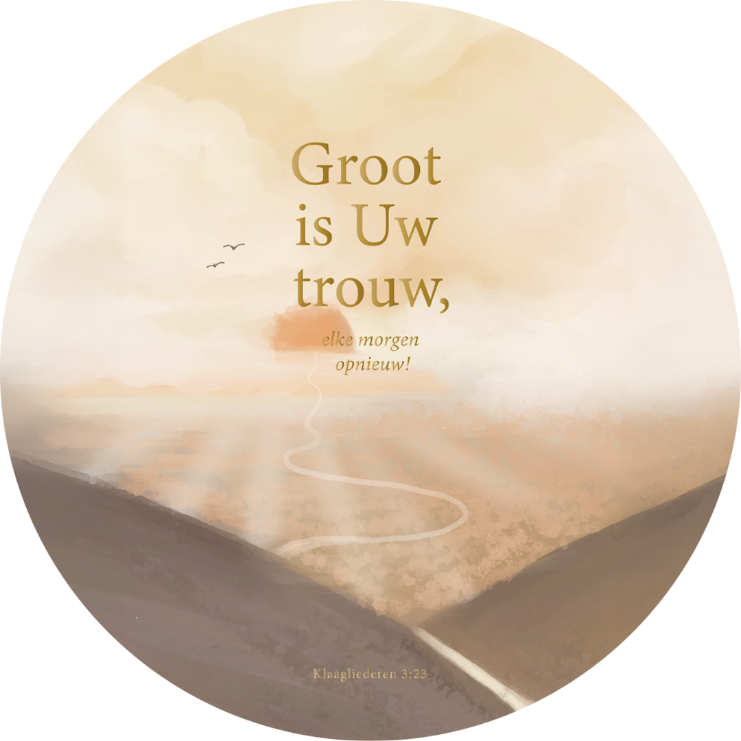 Muurcirkel - Klaagliederen 3:23 - Groot Is Uw Trouw - Ø 35 cm