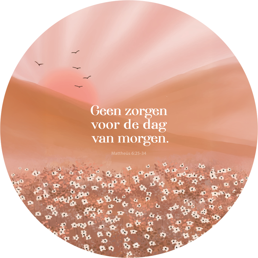 Muurcirkel - Mattheüs 6:25-34 - Geen Zorgen Voor de Dag Van Morgen - Ø 35 cm
