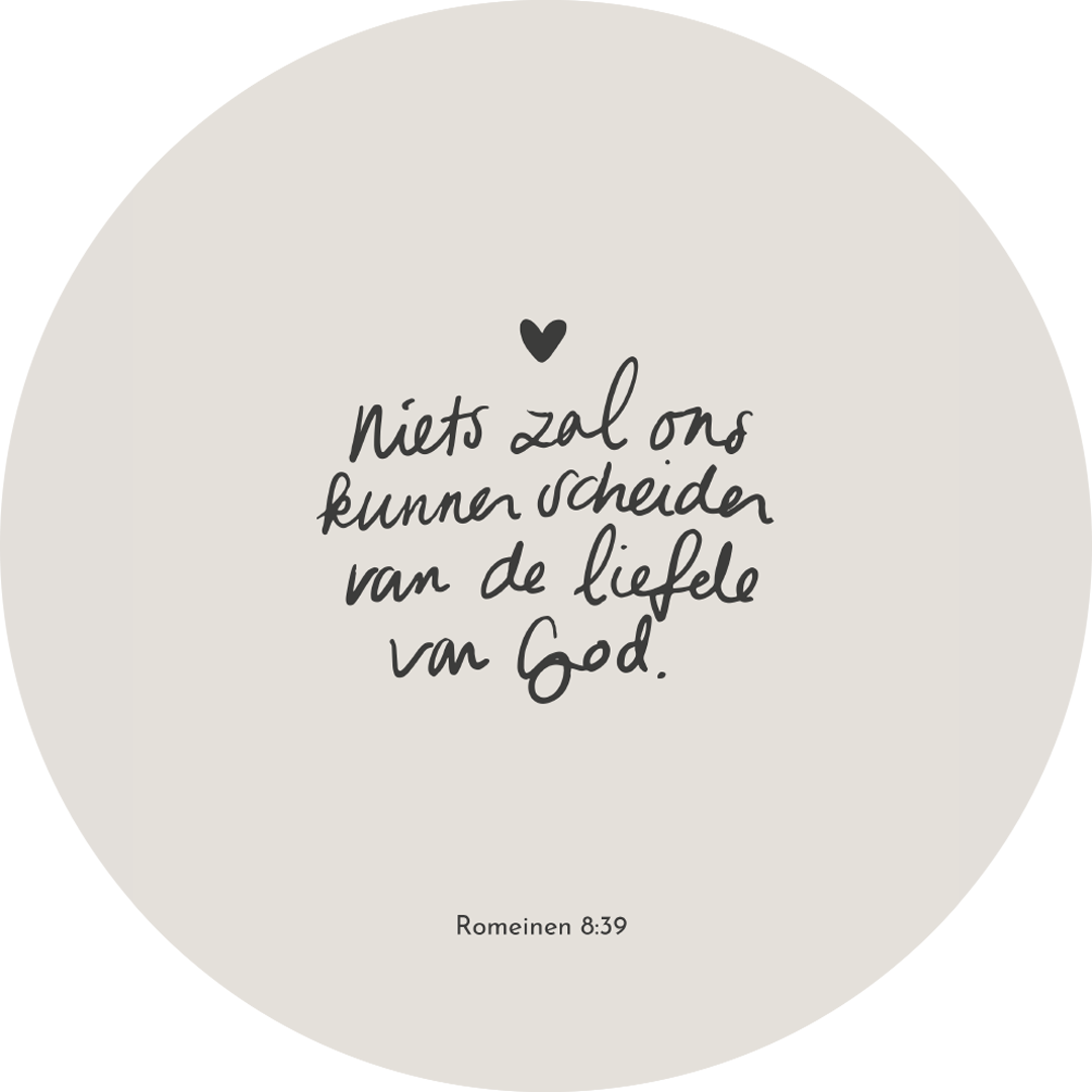 Muurcirkel - Romeinen 8:39 - Niets Zal Ons Kunnen Scheiden van de Liefde van God - Ø 35 cm