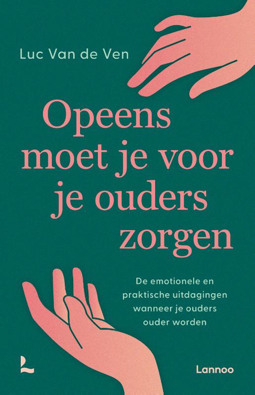 Opeens Moet Je voor Je Ouders Zorgen
