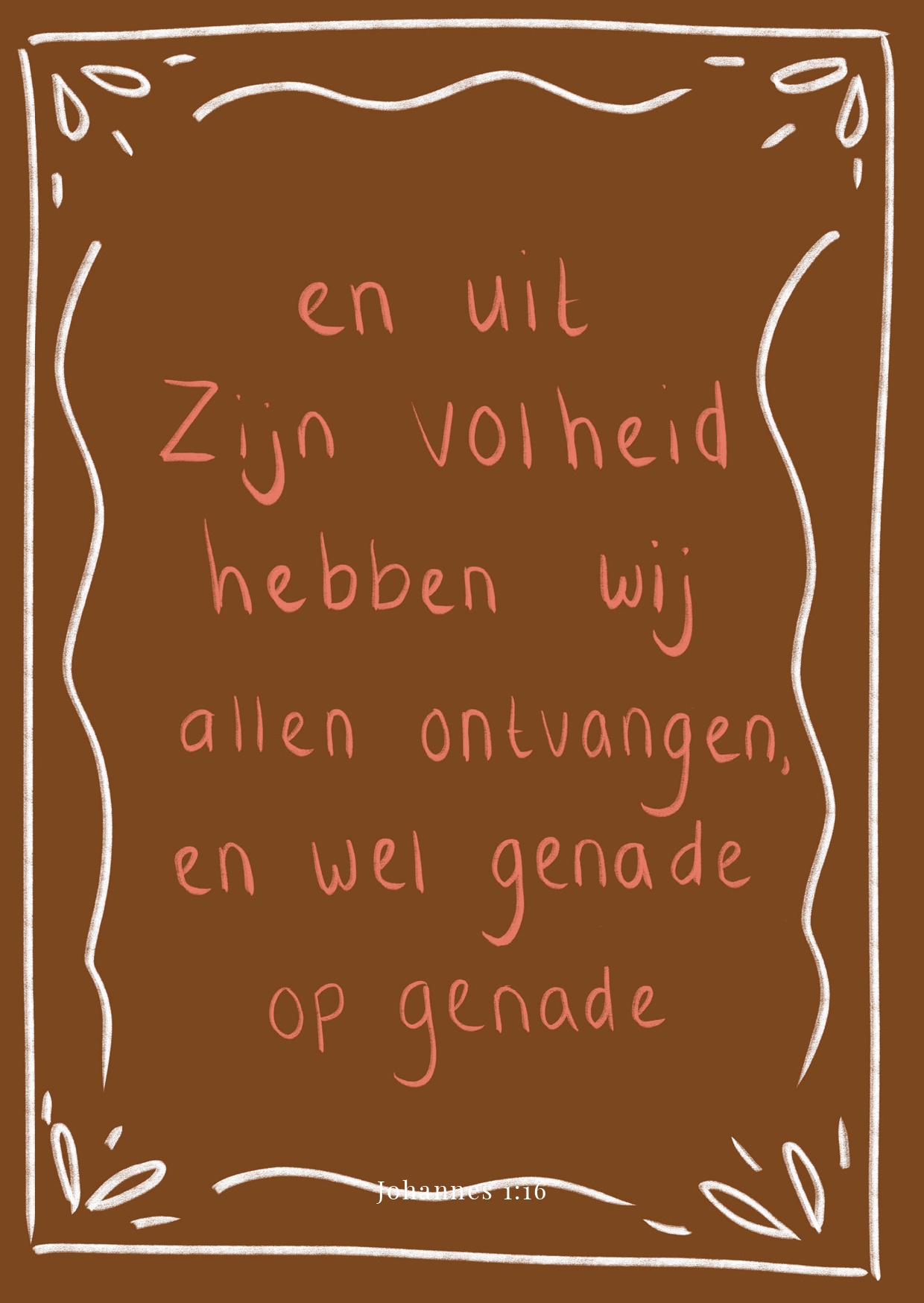 Paaskaart - Johannes 1:16 - En Uit Zijn Volheid Hebben Wij Allen Ontvangen