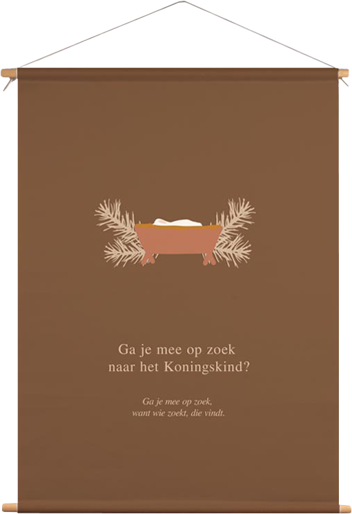 Textielposter - Ga Je Mee op Zoek naar het Koningskind?
