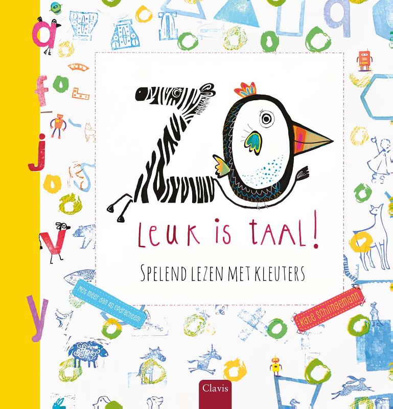 Zo Leuk is Taal! Spelend Lezen met Kleuters